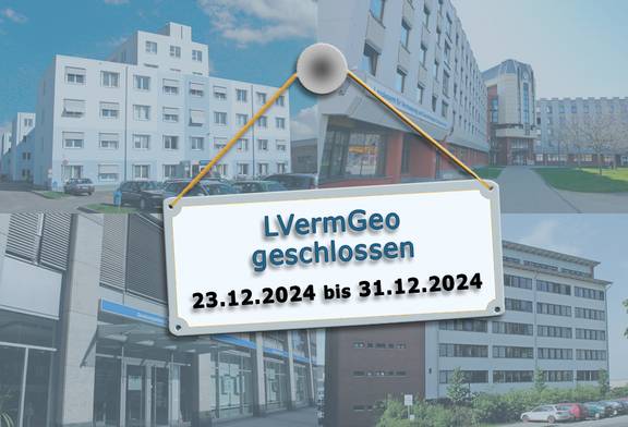 Das LVermGeo bleibt am Jahresende 2024 geschlossen